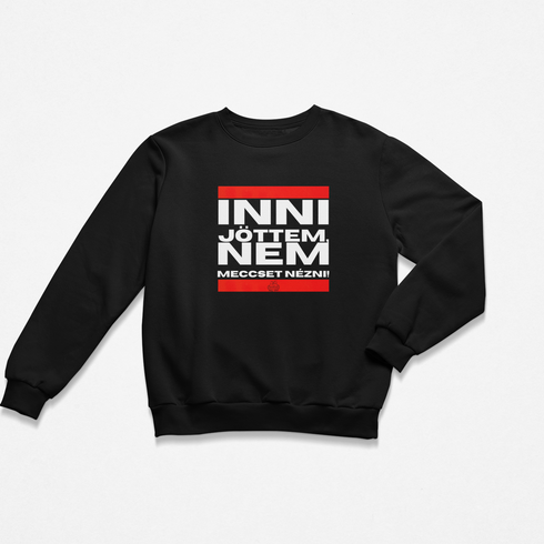 Unisex környakú pulóver - Inni jöttem
