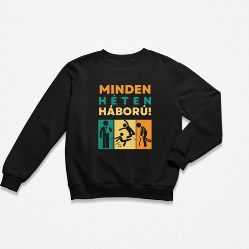 Unisex környakú pulóver - Minden héten háború (színes)